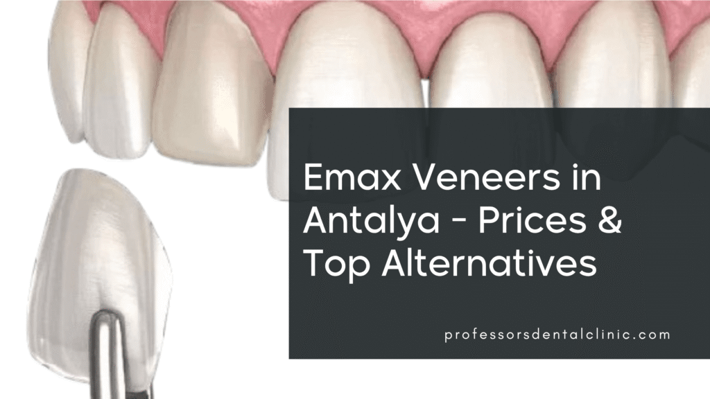 Emax Veneers in Antalya: A Dentist’s Honest Guide (And Why Egypt Might Be Your Better Option)